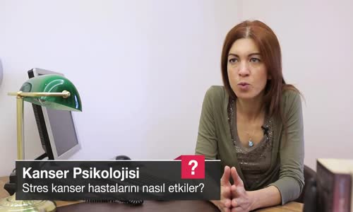 Stres Kanser Hastalarını Nasıl Etkiler