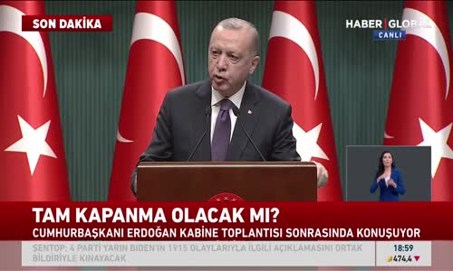 Ve Açıklandı! Tam Kapanma geldi! Kabine Sonrası Erdoğan'dan Açıklama!