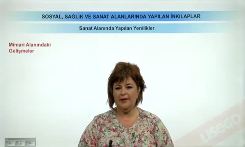 EBA T.C. İNKILAP TARİHİ VE ATATÜRKÇÜLÜK  LİSE - SOSYAL, SAĞLIK VE SANAT ALANINDA YAPILAN İNKILAPLAR - SANAT ALANINDA YAPILAN YENİLİKLER