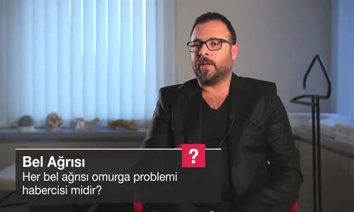 Her Bel Ağrısı Omurga Problemi Habercisi Midir