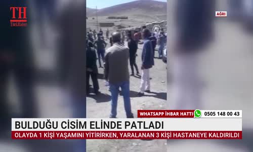 BULDUĞU CİSİM ELİNDE PATLADI