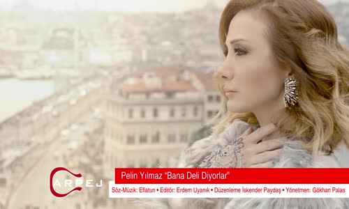 Pelin Yılmaz - Bana Deli Diyorlar