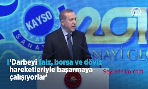 Cumhurbaşkanı Erdoğan: Darbeyi Faiz, Borsa Ve Döviz Hareketleriyle Başarmaya Çalışıyorlar