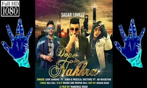 Dope Nakhra Sukh E - Sam Sandhu - Abhimax - New Punjabi Song 2017 