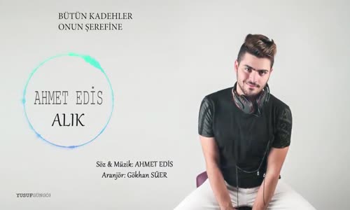 Ahmet Edis - Alık (Yepyeni)