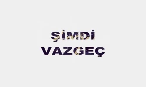 Doğuş  Şimdi Vazgeç