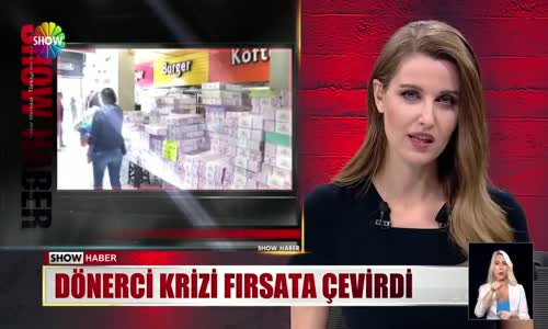 Dönerci krizi fırsata çevirdi 