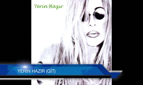 Zerrin Özer - Yerin Hazır Git