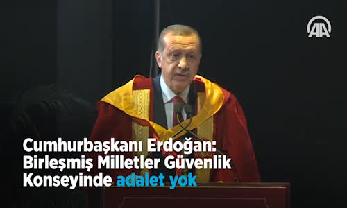 Erdogan  Birleşmiş Milletler Güvenlik Konseyinde Adalet Yok 