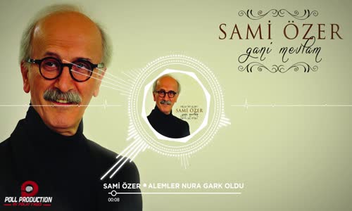 Sami Özer - Alemler Nura Gark Oldu