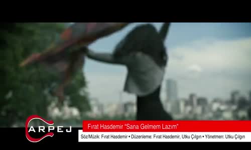 Fırat Hasdemir - Sana Gelmem Lazım