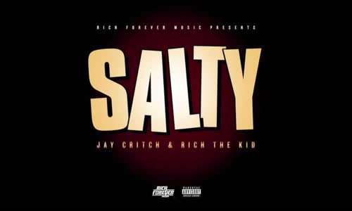 Rich The Kid & Jay Critch - Salty