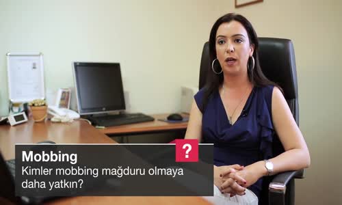 Kimler Mobbing Mağduru Olmaya Daha Yatkın