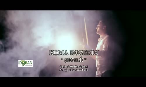 Koma Rozerin - Şemle 