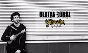 Ulutan Dural - Yitirmeden