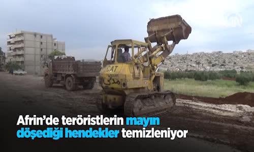 Afrin'de Teröristlerin Mayın Döşediği Hendekler Temizleniyor 