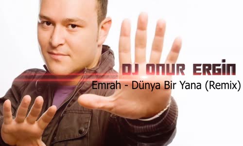 Dj Onur Ergin & Emrah - Dünya Bir Yana (Remix)