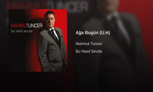  Mahmut Tuncer Ağa Bugün