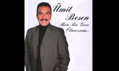 Ümit Besen - Yetmez Ki