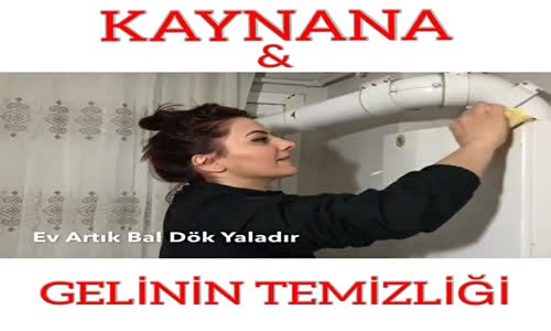 Gelinin Temizliği Kaynanaların 1. Denetleme Unsurudur