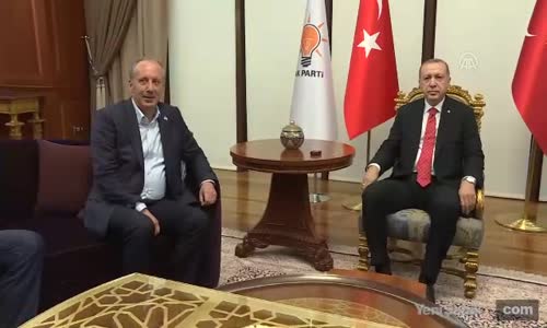 Cumhurbaşkanı Erdoğan Muharrem İnce'yi Kabul Etti