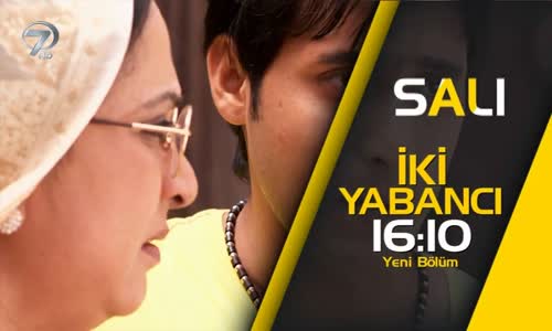 İki Yabancı 6. Bölüm Fragmanı (14 Şubat Salı)