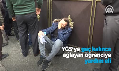 YGS'ye Geç Kalınca Ağlayan Öğrenciye Yardım Eli 