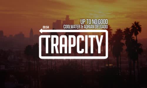 Coolwater (Aka Far East Movement & Autolaser)  Up To No Good (Ft. Adrian Delgado)