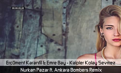 Ercüment Karanfil Emre Bay - Kalpler Kolay Sevmez (Nurkan Pazar & Ankara Bombers Remix)