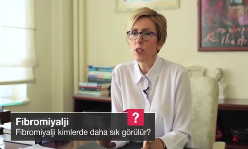 Fibromiyalji Kimlerde Daha Sık Görülür