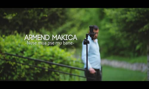 Armend Makica - Nuse Pa Dashni