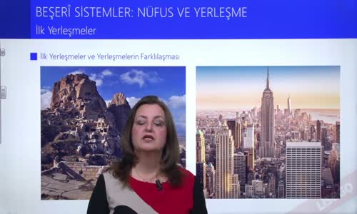 EBA COĞRAFYA LİSE - BEŞERİ SİSTEMLER;NÜFUS VE YERLEŞME - İLK YERLEŞMELER