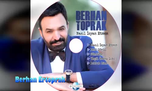 Berhan Ertoprak - Nasıl İsyan Etmem