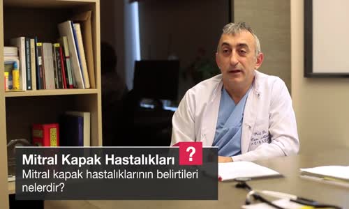 Mitral Kapak Hastalıklarının Belirtileri Nelerdir