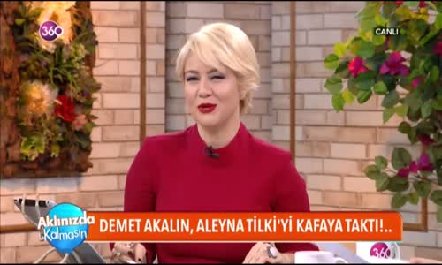 Demet Akalın Aleyna Tilkiye Kafayı Taktı