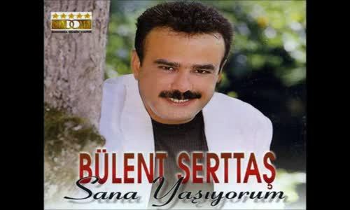 Bülent Serttaş Hayatımı Yaşıyorum