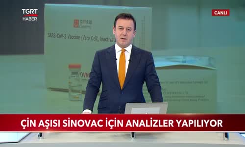 Çin Aşısı Sinovac İçin Analizler Yapılıyor 