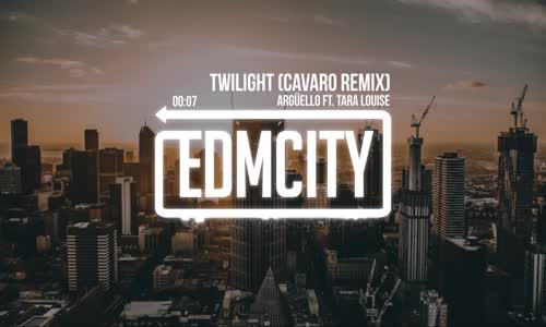  Argüello Ft. Tara Louise - Twilight Cavaro Remix