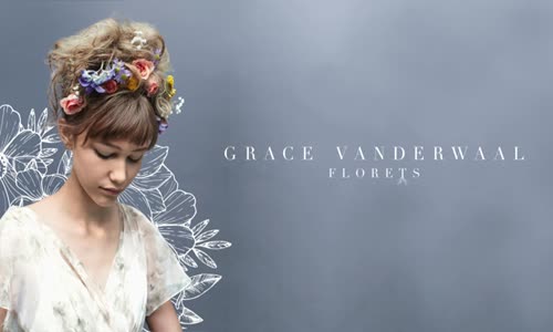  Grace Vanderwaal  Florets 