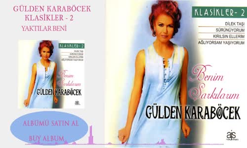 Gülden Karaböcek - Yaktılar Beni