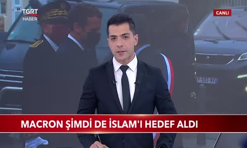 Fransa Cumhurbaşkanı Macron Şimdi de İslam'ı Hedef Aldı 