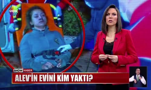 Alev'in evini kim yaktı- 