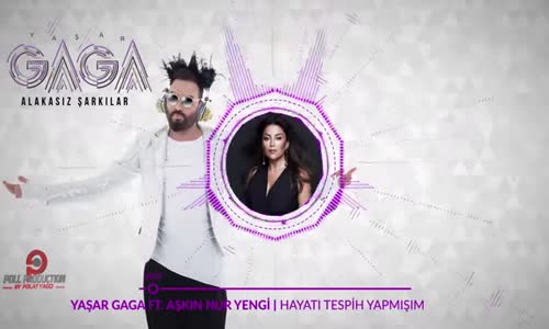 Yaşar Gaga Ft. Aşkın Nur Yengi - Hayatı Tespih Yapmışım 