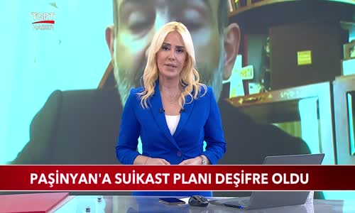 Paşinyan'a Suikast Planı Deşifre Oldu