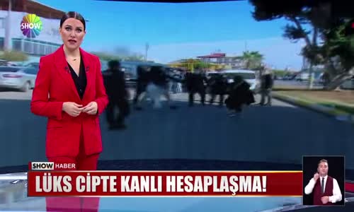 Lüks cipte kanlı hesaplaşma!