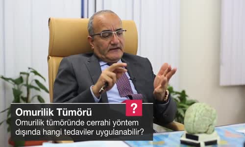 Omurilik Tümöründe Cerrahi Yöntem Dışında Hangi Tedaviler Uygulanabilir