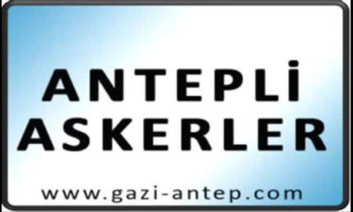 Antep Şivesi Antepli Askerler :Mehmet Karaoglan