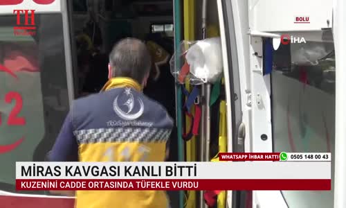 MİRAS KAVGASI KANLI BİTTİ