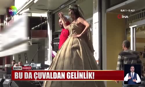 Bu da çuvaldan gelinlik!