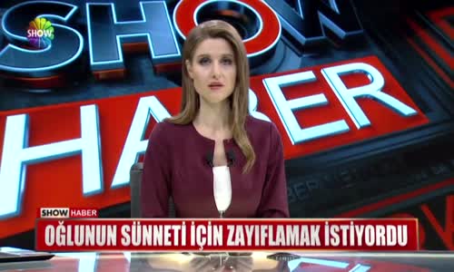 Oğlunun Sünneti İçin Zayıflamak İstiyordu